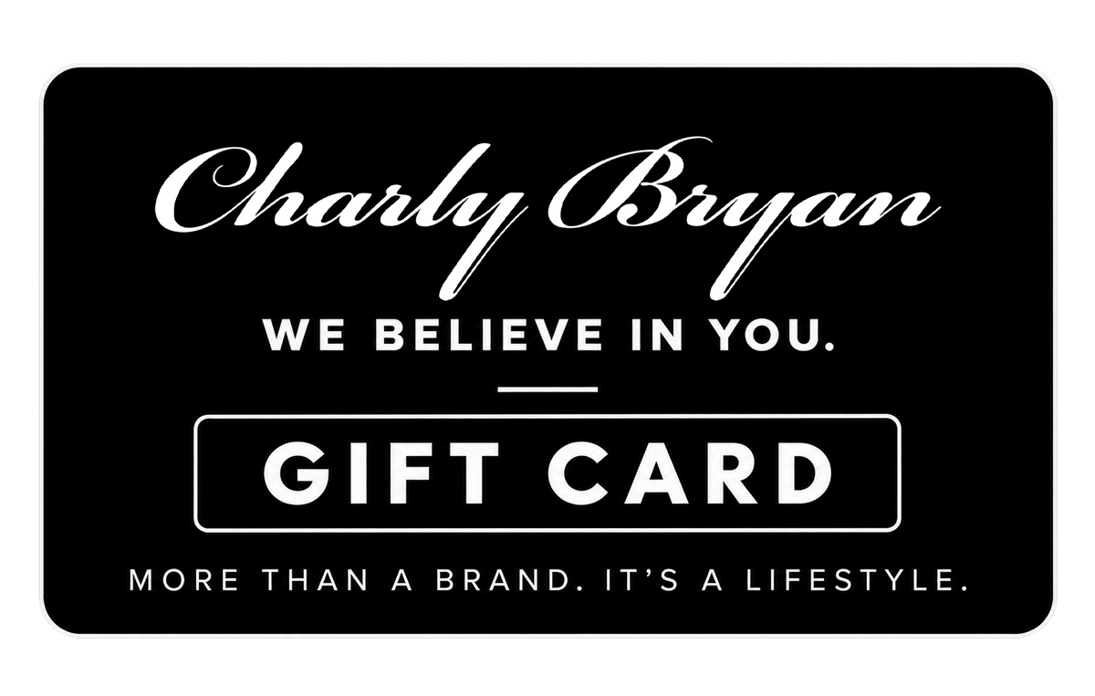 Charly Bryan black gift card with white script logo, WE BELIEVE IN YOU, and MORE THAN A BRAND. IT’S A LIFESTYLE.